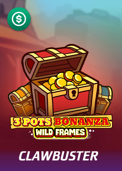 3 POTS BONANZA WILD FRAMES